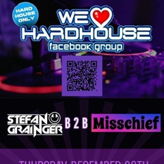 Stefan Grainger B2B Misschief - We Love Hard House 30th December 2021