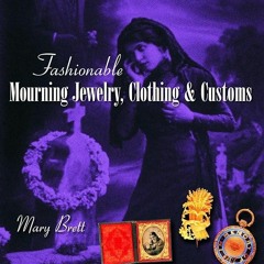 ⚡Read🔥PDF Fashionable Mourning Jewelry, Clothing, and Customs (Schiffer Book for Collectors wit