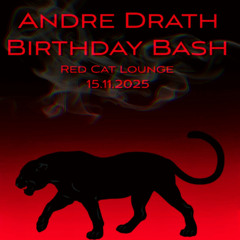 ANDRE DRATH @ REDCAT LOUNGE // ANDRE DRATH'S BIRTHDAY BASH [CUT]