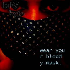 Wear Your Bloody Mask