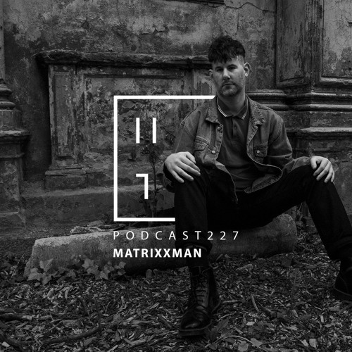Matrixxman - HATE Podcast 227