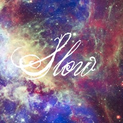 Slow