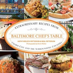 Read online Baltimore Chef's Table: Extraordinary Recipes From Charm City And The Surrounding Counti