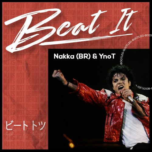 Nakka & Ynot - Beat It (Bootleg)[FREE DOWNLOAD ON BUY]