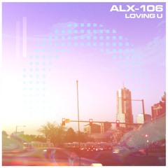 ALX-106 - Loving U