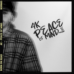 4K - Peace Of Mind - Out Now!