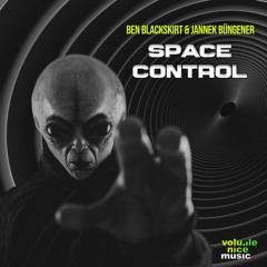 Ben Blackskirt & Jannek Büngener - Space Control [VOLUME024]