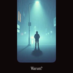 Warum?