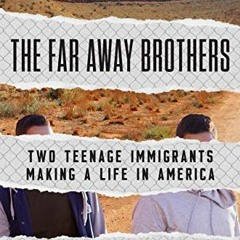 GET [EPUB KINDLE PDF EBOOK] The Far Away Brothers (Adapted for Young Adults): Two Tee
