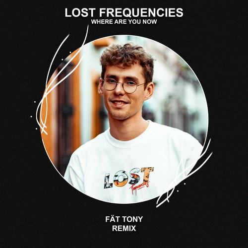 Lost Frequencies - Where Are You Now (FÄT TONY Remix) [FREE DOWNLOAD] Supported by Timmy Trumpet!