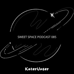 Sweet Space Podcast 085 // KaterUnser