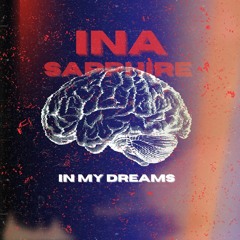 Ina Sapphire - In My Dreams