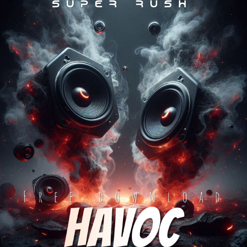 Super Rush - Havoc (Original Mix)