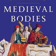 [PDF] ⚡️ Download Medieval Bodies Life and Death in the Middle Ages