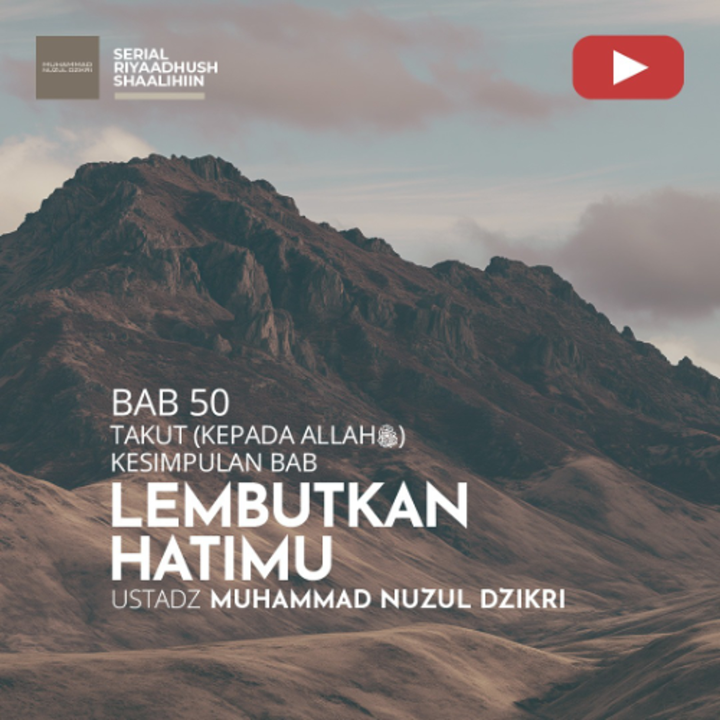 Riyaadhus Shaalihiin 2114. "LEMBUTKAN HATIMU" - Ustadz Muhammad Nuzul Dzikri episode artwork