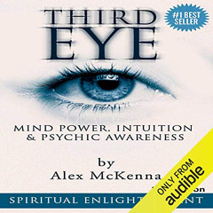 download PDF 💝 Third Eye: Third Eye, Mind Power, Intuition & Psychic Awareness by  A