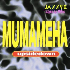 Mumameha ~ Upsidedown
