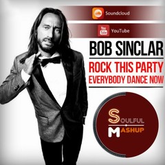 Bob Sinclar - Rock This Party (Soulful Mashup)