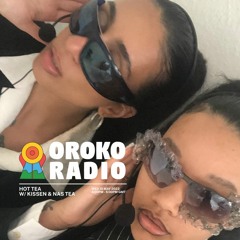 Kiss & Tea - Oroko Radio 10/05/23