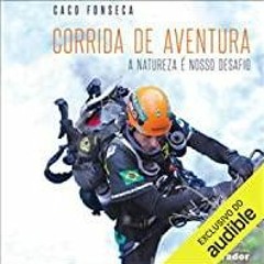 <<Read> Corrida De Aventura [Adventure Racing]: A natureza ? nosso desafio [Nature Is Our Challenge]