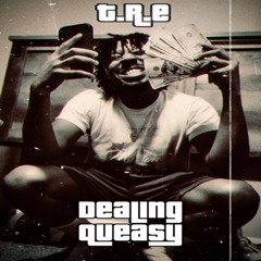 T.R.E - Dealing Queasy (Feeling Peachy Freestyle)