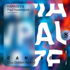 KAMADEV & Paul Hazendonk - Can Be (Guy Didden Remix)