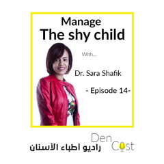 DenCast Episode 14 Manage The Shy Child