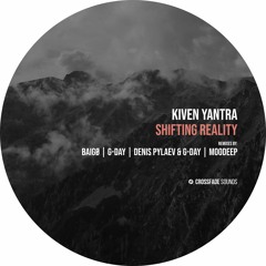 Kiven Yantra - Shifting Reality (Baigø Re-Interpretation) [Crossfade Sounds]