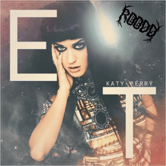 E.T. - Katy Perry (ROODD BOOTLEG)