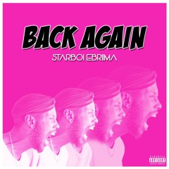 Starboi Ebriima - Back Again