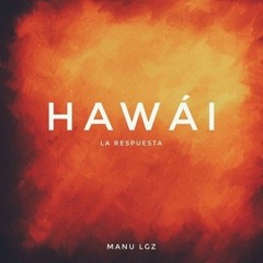 HAWÁI (La respuesta)