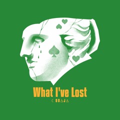 What I've Lost (Feat. Dims)