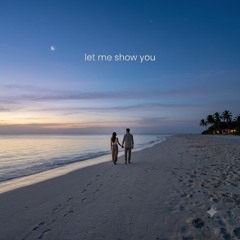 Let Me Show You