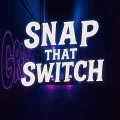 Snap That Switch [Prod. PMO Music]