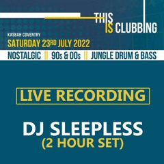 DJ Sleepless(2 Hour Set) @ Nostalgic 23.07.22