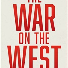 [ACCESS] PDF EBOOK EPUB KINDLE The War on the West by  Douglas Murray √