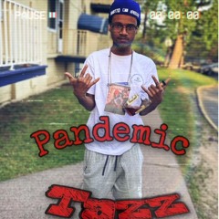 Tazz- Pandemic Freestyle