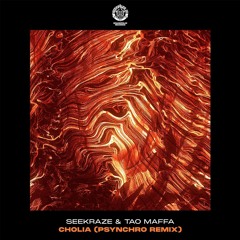 Seekraze & Tao Maffa - Cholia (Psynchro Remix) [Premiere]