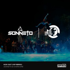 Kick Out - Sonneto & Overcome (VIP Remix) [FREE DOWNLOAD]