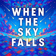 When The Sky Falls