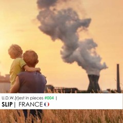 U.D.W.[r]est in pieces #004 | SLIP | FRANCE