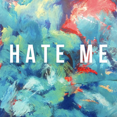 Hate Me
