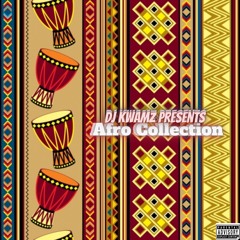 DJ Kwamz Presents: Afro Collection Summer Mix