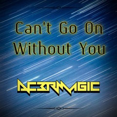 Cant go on without you