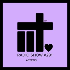 IIT RADIO SHOW EP 291 AFTERS