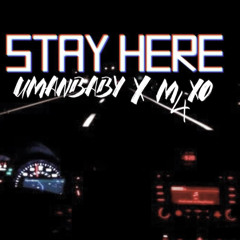 Stay Here x Produced by Orawi (M4XO)