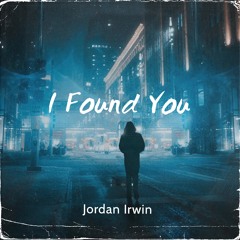 Jordan Irwin - I Found You