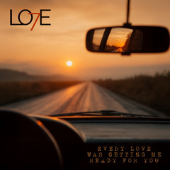 Every Love Was Getting Me Ready For You