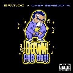 Down & Out feat. Chef Behemoth Prod. Moncler