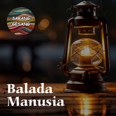 Sarang Gesang - Balada Manusia
